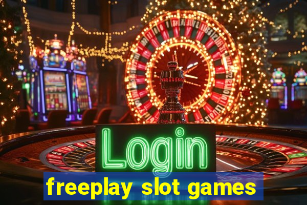 freeplay slot games