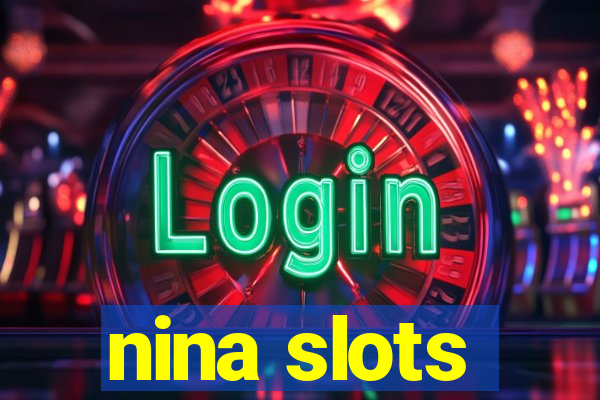 nina slots