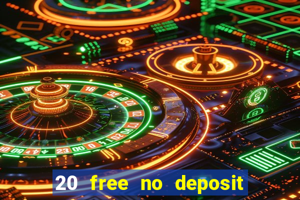 20 free no deposit casino us