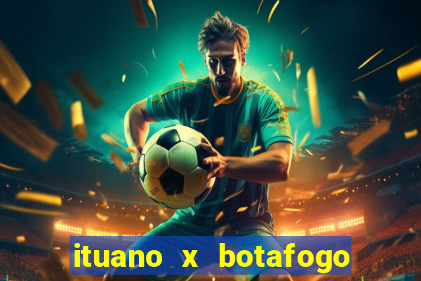 ituano x botafogo sp palpite