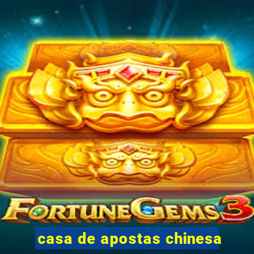 casa de apostas chinesa