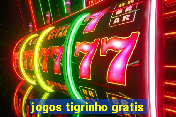 jogos tigrinho gratis