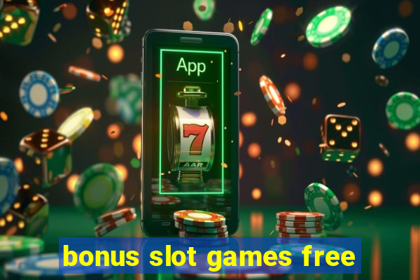 bonus slot games free