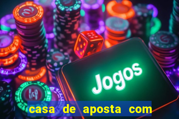 casa de aposta com bonus sem dep贸sito