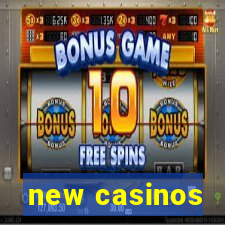 new casinos