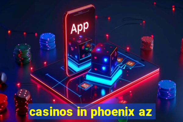 casinos in phoenix az