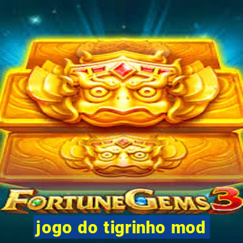 jogo do tigrinho mod