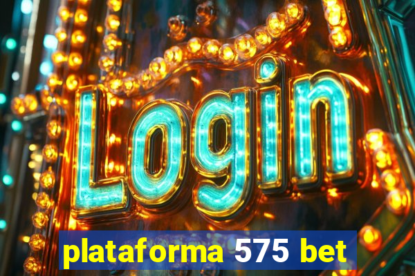 plataforma 575 bet