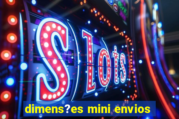 dimens?es mini envios