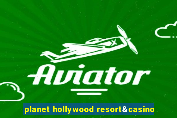 planet hollywood resort&casino