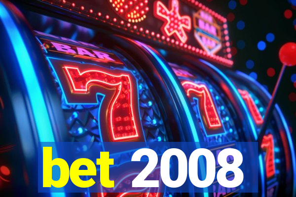 bet 2008