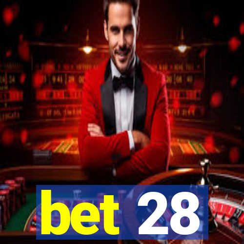 bet 28