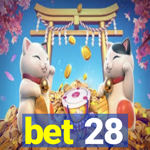 bet 28