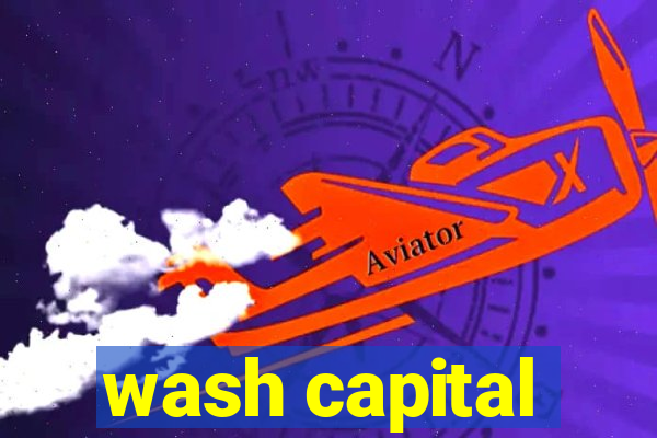 wash capital