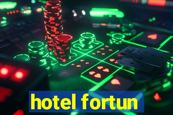 hotel fortun