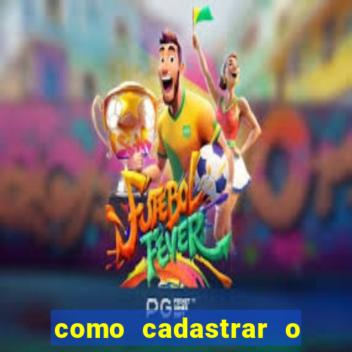 como cadastrar o jogo do tigrinho