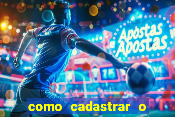 como cadastrar o jogo do tigrinho