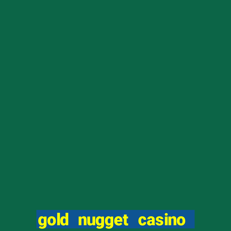 gold nugget casino las vegas