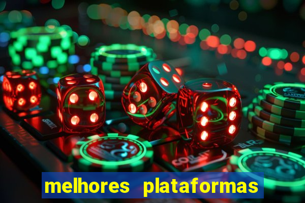 melhores plataformas de jogos cassino