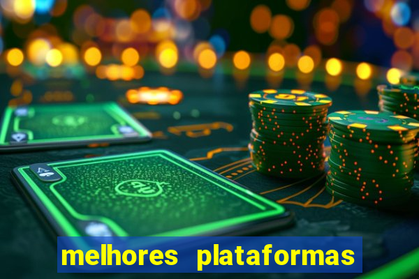 melhores plataformas de jogos cassino