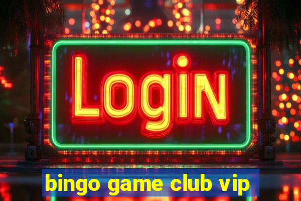 bingo game club vip