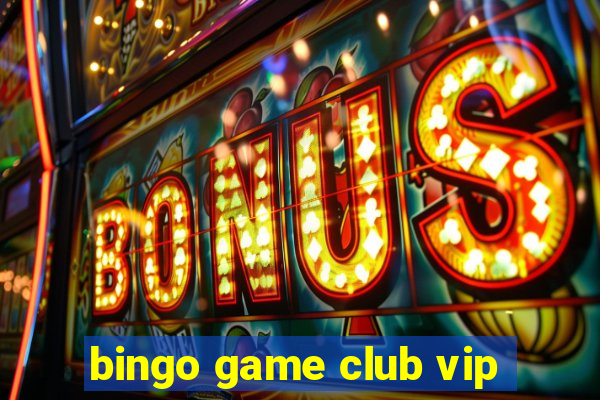 bingo game club vip