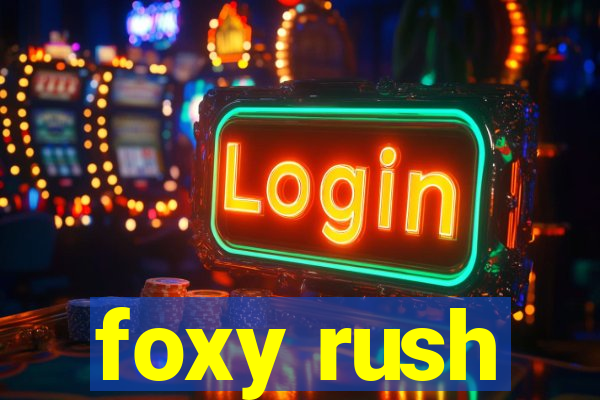 foxy rush