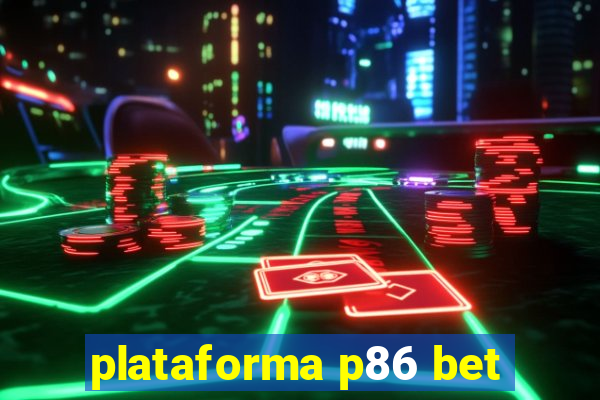 plataforma p86 bet