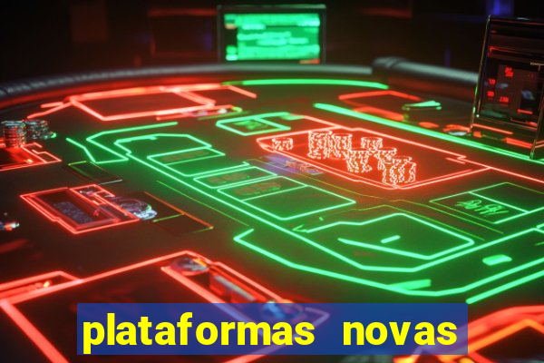 plataformas novas do jogo do tigrinho