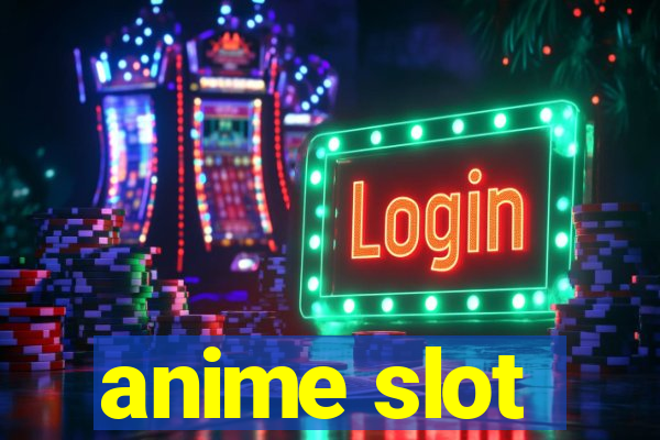 anime slot