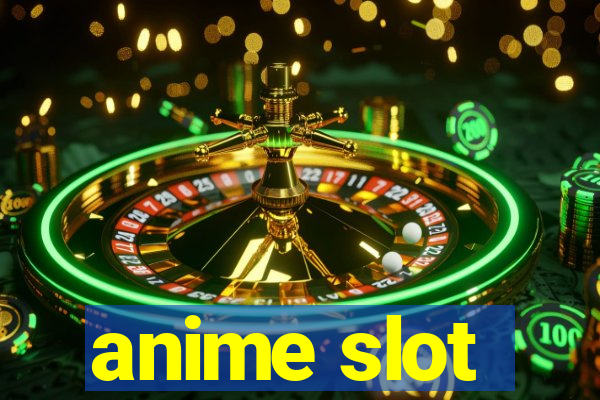 anime slot