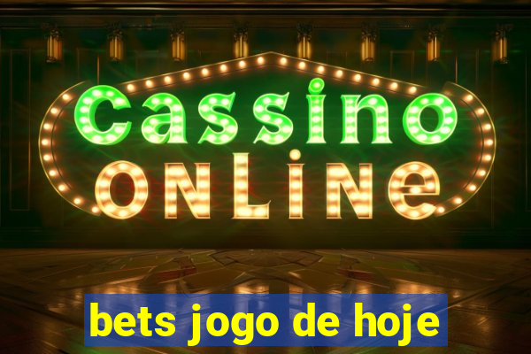 bets jogo de hoje