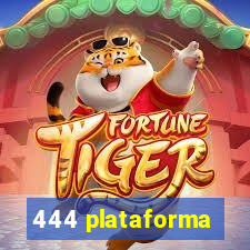 444 plataforma