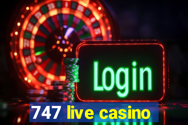 747 live casino