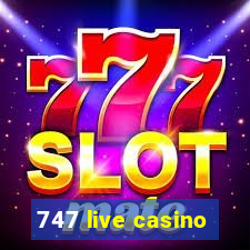 747 live casino