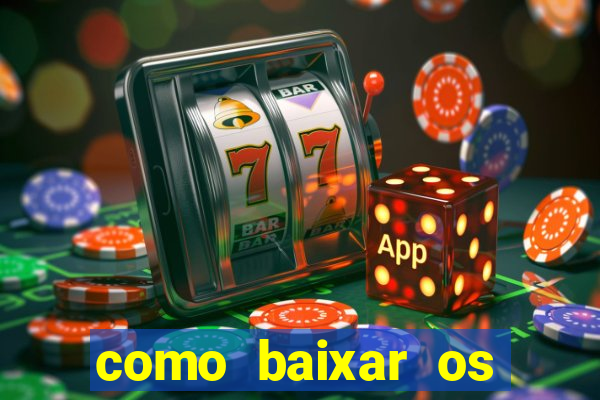 como baixar os jogos do windows 7