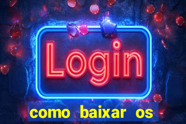 como baixar os jogos do windows 7