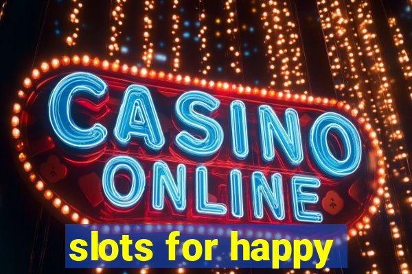 slots for happy