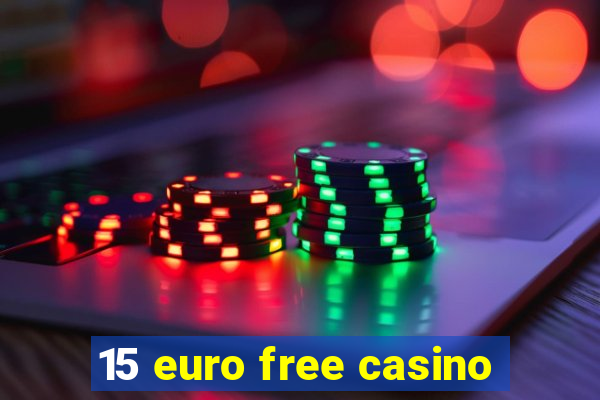 15 euro free casino