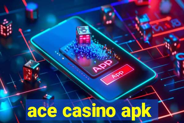 ace casino apk