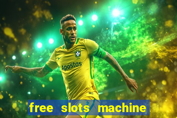 free slots machine to play