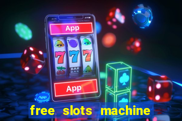 free slots machine to play