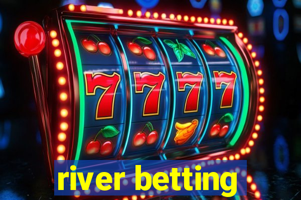 river betting