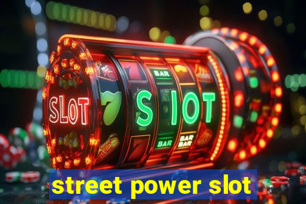 street power slot