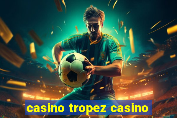 casino tropez casino