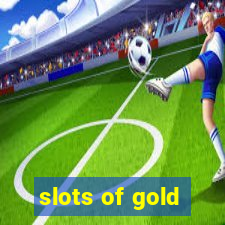 slots of gold