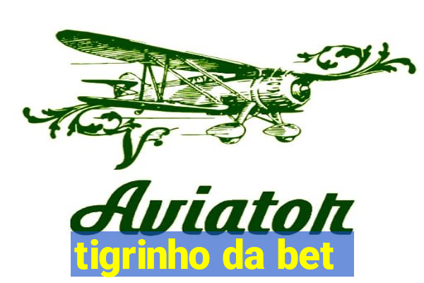 tigrinho da bet