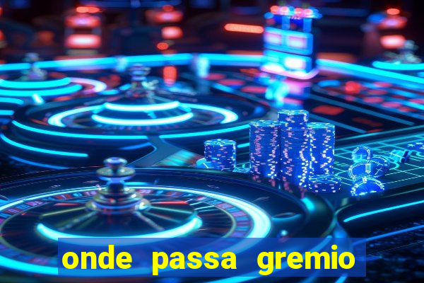 onde passa gremio x operario