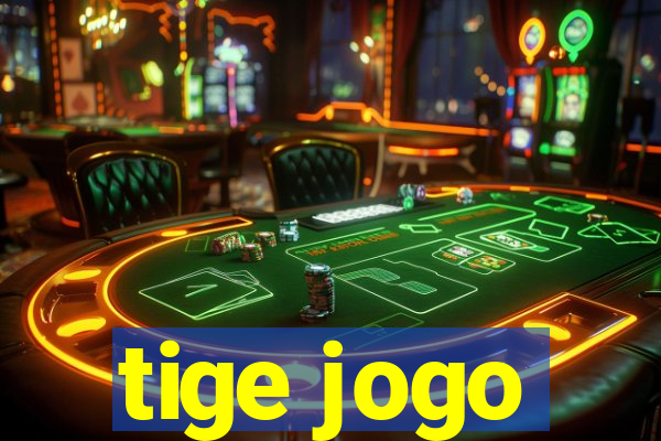 tige jogo