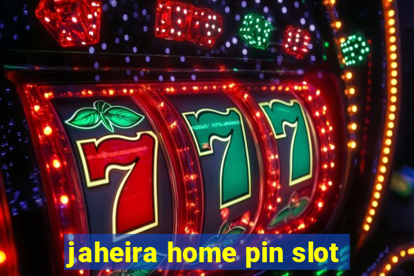 jaheira home pin slot